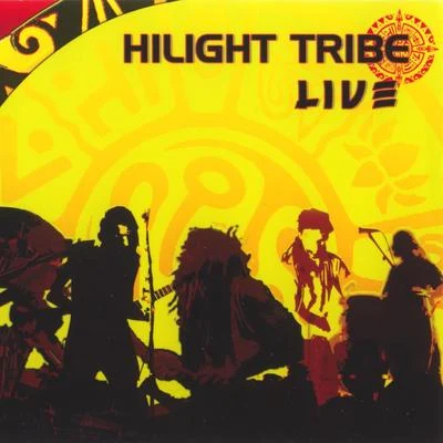 Hilight tribe live 专辑 Hilight Tribe