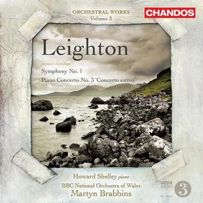 LEIGHTON, K.: Orchestral Music, Vol. 3 - Symphony No. 1Piano Concerto No. 3 (Shelley, BBC National Orchestra of Wales, Brabbins) 专辑 Martyn Brabbins/Bbc Symphony Orchestra/Andrew Davis/Melinda Maxwell/Roger Smalley