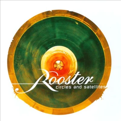 Circles and Satellites 專輯 Rooster