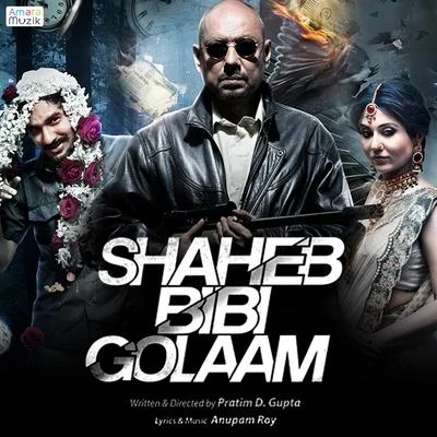 Anupam Roy Shaheb Bibi Golaam (Original Motion Picture Soundtrack)