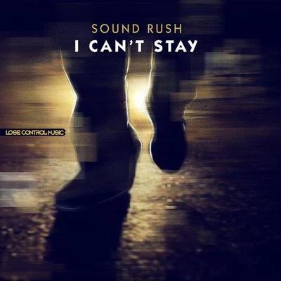 I Cant Stay 專輯 Sound Rush