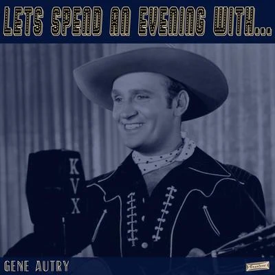 Lets Spend an Evening with Gene Autry 專輯 Gene Autry/Steve Nelson/Lester Lanin