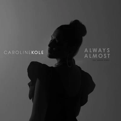 Always Almost (Zac Samuel Remix) 專輯 Caroline Kole/Jake Neumar