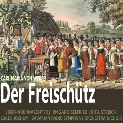 Weber: Der Freischütz 專輯 Irmgard Seefried/Dietrich Fischer-Dieskau/Schweizerisches Festspielorchester Luzern & Philharmonia Orchestra