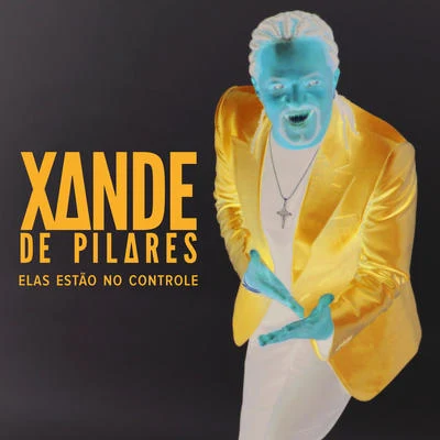 Elas Estão No Controle 專輯 Xande de Pilares