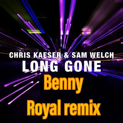 Long Gone (Benny Royal Remix) 专辑 Sam Welch/Estie