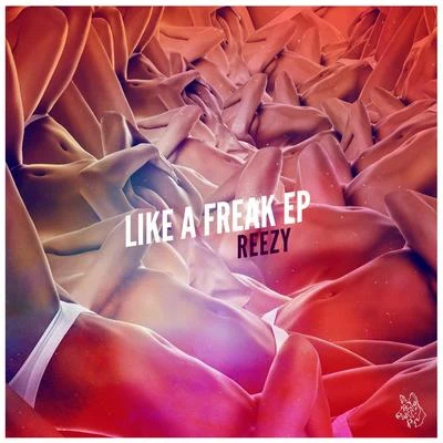 Like A Freak Ep 专辑 Reezy/Rola