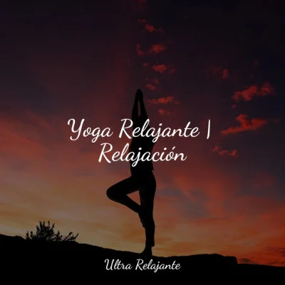 Yoga Relajante | Relajación 專輯 Musica relajante con sonidos de la naturaleza/Masaje Relajante Masters/Sonidos de lluvia para dormir