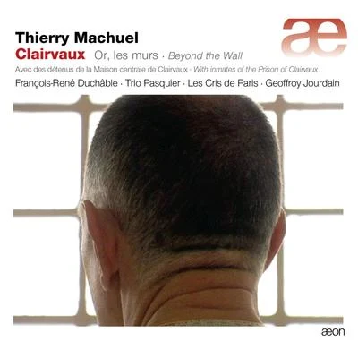 Machuel: Or, les murs (Beyond the Wall) 专辑 François-René Duchâble