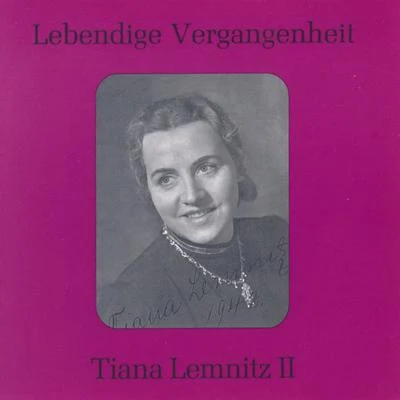 Tiana LemnitzRudolf KempeOrchester der Staatsoper DresdenUrsula Richter Lebendige Vergangenheit - Tiana Lemnitz Vol.2