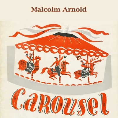 Malcolm ArnoldSir Malcolm ArnoldCity Of Birmingham Symphony OrchestraDavid Mottley Carousel