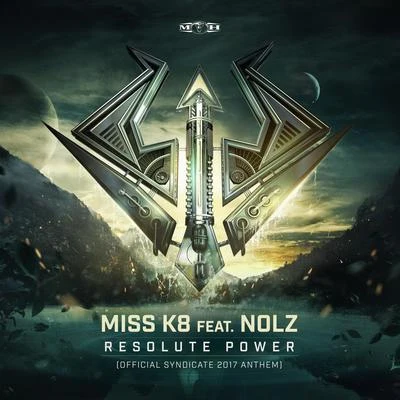 Resolute Power (Official Syndicate 2017 Anthem ) (Radio Edit) 专辑 Miss K8