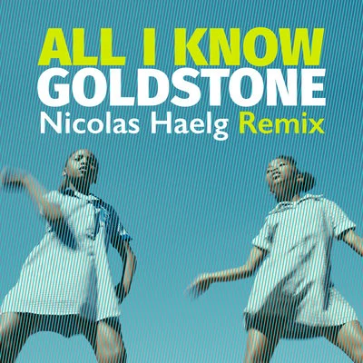 Goldstone All I Know (Nicolas Haelg Remix)