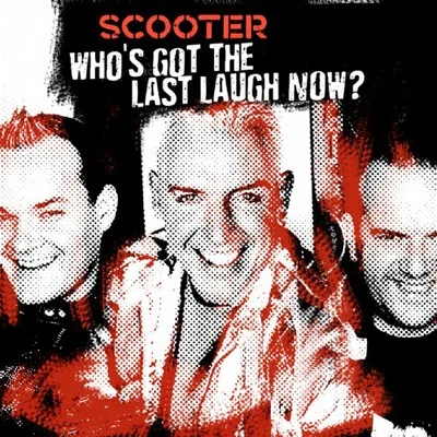 Scooter Whos Got the Last Laugh Now?