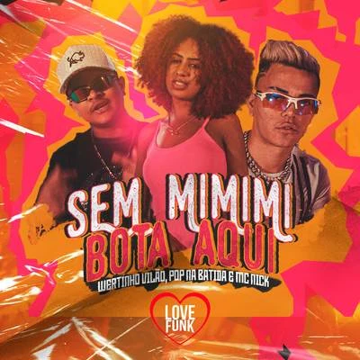 Sem Mimimi, Bota Aqui 專輯 Ykaro MC/Pop Na Batida/MC Gabi/Mc Luan