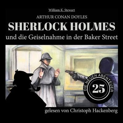 Sherlock Holmes und die Geiselnahme in der Baker Street (Die neuen Abenteuer 25) 專輯 Sherlock Holmes/Bookstream Audiobooks/The New Adventures of Sherlock Holmes