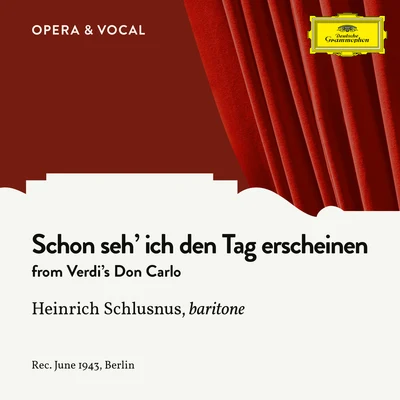 Verdi: Don Carlo: Schon seh ich den Tag erscheinen (Sung in German) 專輯 Heinrich Schlusnus/Julius Pruwer/Staatskapelle Berlin