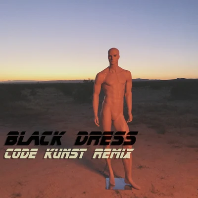 Black Dress (CODE KUNST Remix) 專輯 Niia/Nylo/Pearl/King Avriel/JMSN