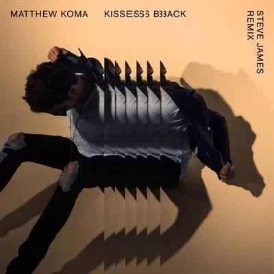 Matthew KomaRAC Kisses Back (Steve James Remix)