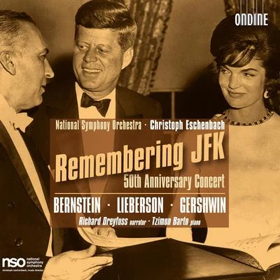 Orchestral Concert: BERNSTEIN, L.LIEBERSON, P.GERSHWIN, G. (Remembering JFK - 50th Anniversary Concert) (National Symphony, Eschenbach) 专辑 Bruno Philippe/Tanguy de Williencourt/Hessischer Rundfunks Sinfonieorchester/Christoph Eschenbach