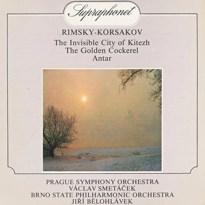 Rimsky-Korsakov: The Legend of the Invisible City of Kitezh, The Golden Cockerel, Antar 专辑 Shizuka Ishikawa/Jiri Belohlavek/Brno Philharmonic Orchestra