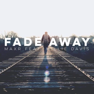 Fade Away 專輯 MAXR