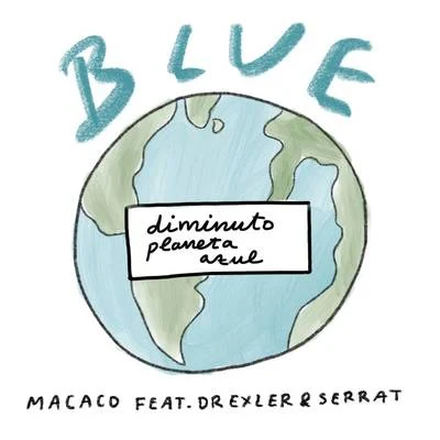 Blue (Diminuto Planeta Azul) 专辑 Macaco/El Kanka