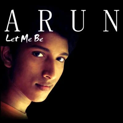 Let Me Be 專輯 Arun