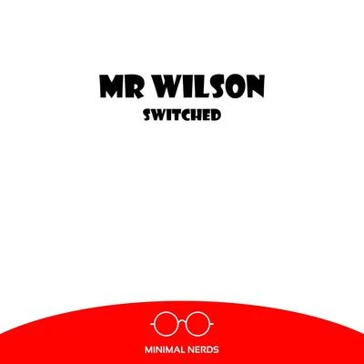 Switched 专辑 Mr. Wilson