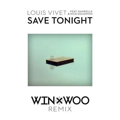 Save Tonight (Win & Woo Remix) 專輯 neutral./Win & Woo