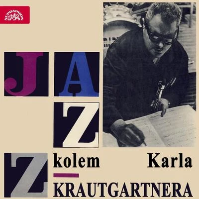 Jazz Kolem Karla Krautgartnera 專輯 Karel Krautgartner