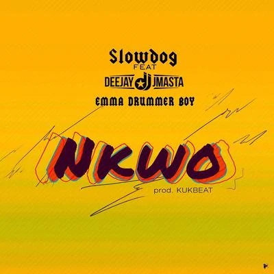 Nkwo (feat. Deejay JMasta & Emma Drummer Boy) 专辑 Mr Raw/SlowDog/TJ