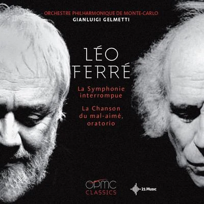 Léo Ferré : La symphonie interrompue - La chanson du mal-aimé 专辑 Hervé Niquet/Orchestre Philharmonique de Monte-Carlo