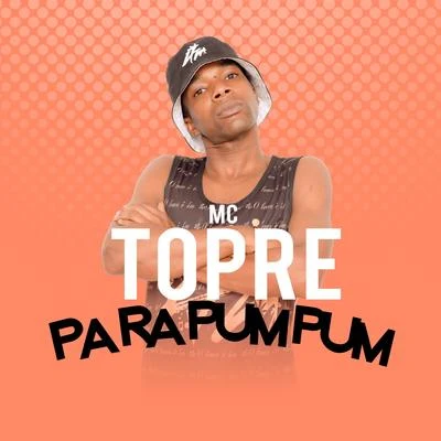 Para Pumpum 專輯 Mc Topre