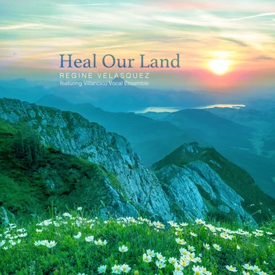 Heal Our Land (feat. Villancico Vocal Ensemble) 专辑 Regine Velasquez