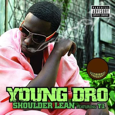 Young Dro Shoulder Lean (iTunes Exclusive) [On-Line Single]