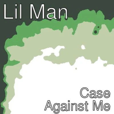 Case Against Me 專輯 Lil Man