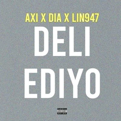 Deli Ediyo 專輯 AXI