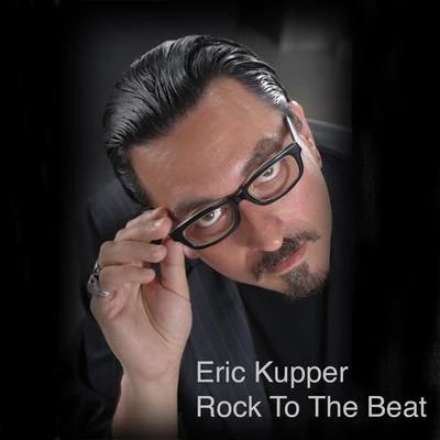 Rock To The Beat 專輯 Eric Kupper