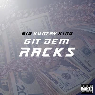 Git Dem Racks 专辑 Big Kuntry King/Daddy O