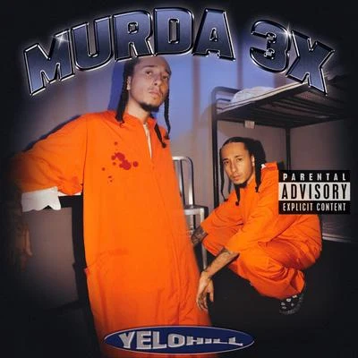 Murda 3x 專輯 Yelohill/Steelz