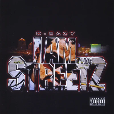 I Am Tha Streetz 专辑 D-Eazy/Phil