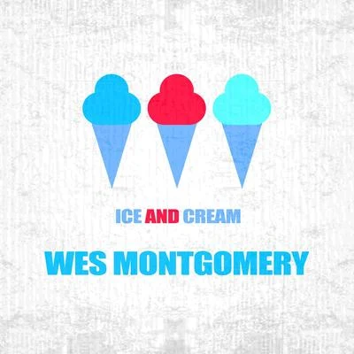 Ice And Cream 專輯 Wes Montgomery/Milt Jackson