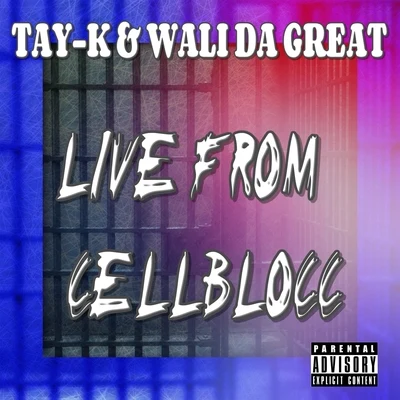 Live From Cell Blocc 專輯 Tay-K/Wali Da Great