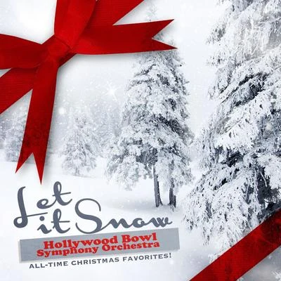 Let It Snow (All-Time Christmas Favorites! Remastered) 專輯 Hollywood Bowl Symphony Orchestra