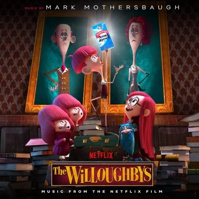 The Willoughbys (Music from the Netflix Film) 專輯 Mark Mothersbaugh