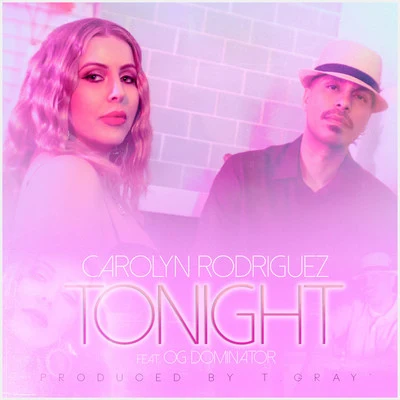 Tonight (feat. OG Dominator) 專輯 Carolyn Rodriguez/SPM