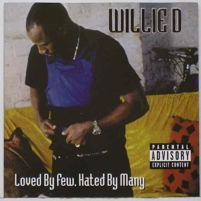 loved by few, hated by many 專輯 Willie D