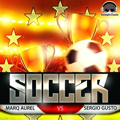 Soccer (Marq Aurel vs. Sergio Gusto) 專輯 Jerome Thevenot/Marq Aurel/Tunerz Inc/DDP/Quintino & Blasterjaxx