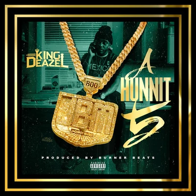 A Hunnit 5 專輯 King Deazel/FBG Duck/Bump J